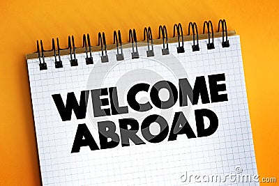 Welcome Abroad text on notepad, concept background Stock Photo