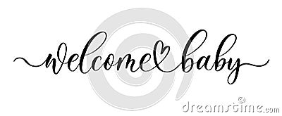 Welcome baby - hand drawn calligraphy inscription Stock Photo