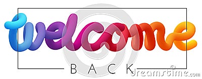 Welcome back colorful spectrum inscription isolated on white. Vector Illustration