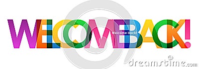 WELCOME BACK colorful overlapping letters vector banner Stock Photo