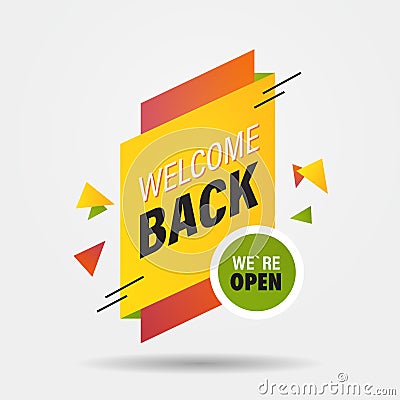 Welcome back sticker we are open again after coronavirus quarantine over advertising campaign concept Vector Illustration