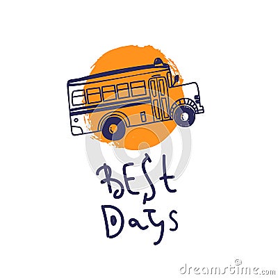 Welcome back to school with bus illustration. Best days concept logo Vector Illustration