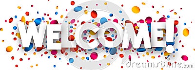 Welcome background with colorful confetti. Vector Illustration