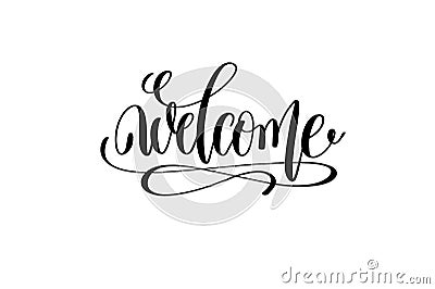 Welcome black and white hand lettering positive quote Vector Illustration