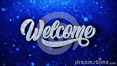 Welcome Blue Text Blinking Text Wishes Particles Greetings, Invitation,  Celebration Background Stock Footage - Video of font, celebration: 147812876