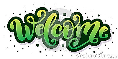 Welcome. Hand Lettering word. Handwritten modern brush typography sign. Green Color gradient. Vector illustration Vector Illustration