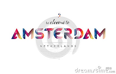 Welcome to amsterdam netherlands card and letter design typography icon Vector Illustration