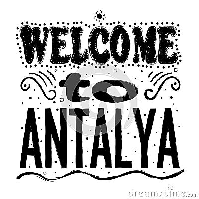 Welcome to Antalya - Large hand lettering. Stock Photo