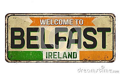 Welcome to Belfast vintage rusty metal sign Vector Illustration