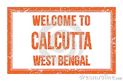 WELCOME TO CALCUTTA - WEST BENGAL, words written on orange rectangle stamp Stock Photo