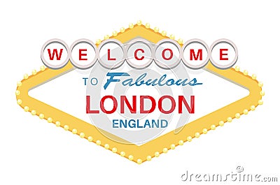 Welcome to Fabulous London England sign - Vector Illustration on a white background Stock Photo