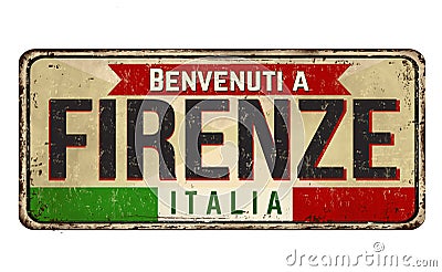 Welcome to Firenze vintage rusty metal sign Vector Illustration