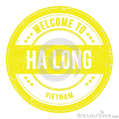 WELCOME TO HA LONG - VIETNAM, words written on yellow stamp Stock Photo