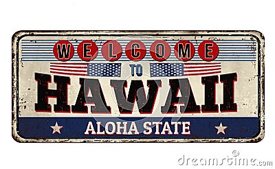 Welcome to Hawaii vintage rusty metal sign Vector Illustration