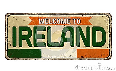 Welcome to Ireland vintage rusty metal sign Vector Illustration