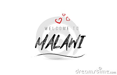 Welcome to MALAWI country text typography with red love heart and black name Vector Illustration