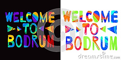 Welcome to Bodrum - Ñolorful bright inscription. Set 2 in 1 Stock Photo