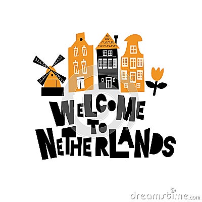 Welcome to Netherlands. Illustration of windmill, tulip and traditional dutch buildings. Vector Illustration