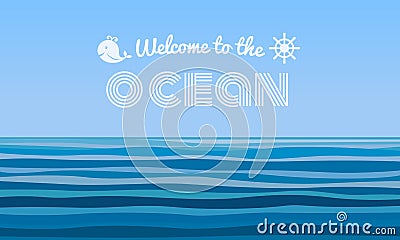 Welcome to the Ocean text on blue water waves abstract background vector design Vector Illustration