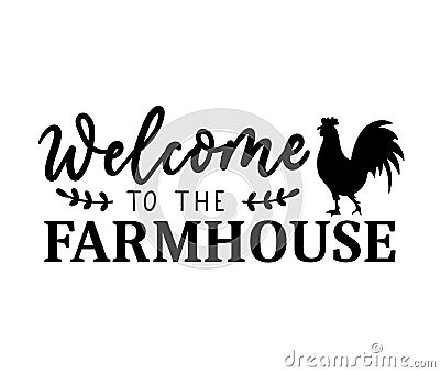 Welcome to our farmhouse design isolated on white background with farm house symbol rooster Vector Illustration