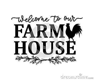 Welcome to our farmhouse design isolated on white background with rooster and floral elements Vector Illustration