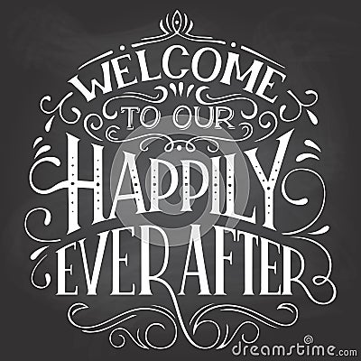 Welcome to our happily ever after sign Vector Illustration