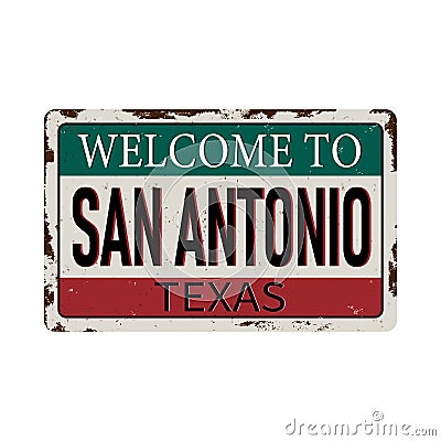 Welcome to San Antonio Texas vintage rusty metal sign on a white background, vector illustration Vector Illustration