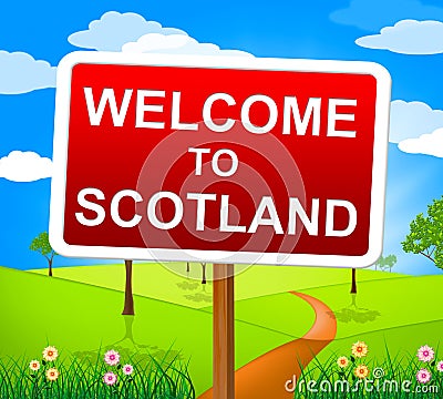 Welcome To Scotland Indicates Landscape Environment And Picturesque Stock Photo