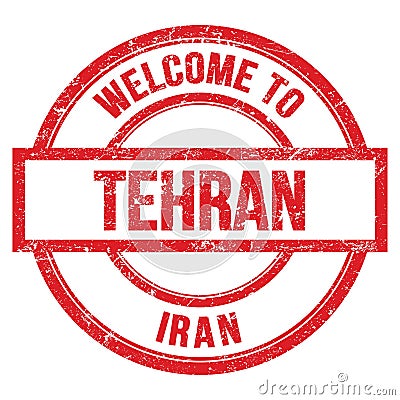 WELCOME TO TEHRAN - IRAN, words written on red stamp Stock Photo