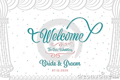 Welcome wedding signature. Flat Decorative Lettering Vector Design Template. Welcome Sign Highly Editable. Stock Photo