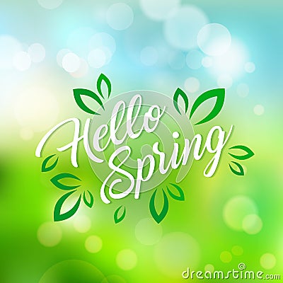 Welcoming the springtime. Hello Spring. Hand lettering text and green leaves, vector illustration. Vector Illustration