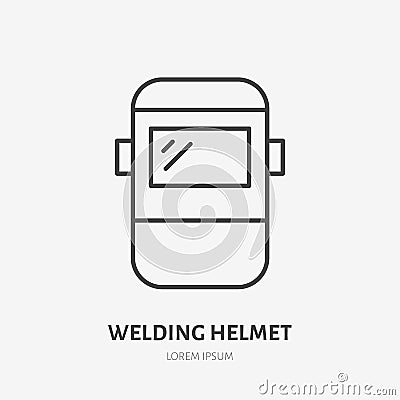 Welder helmet flat line icon. Safety metal works sign. Thin linear logo for welding services Vector Illustration