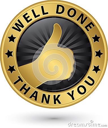 Well done thank you golden label with thumb up, vector illustration Vector Illustration