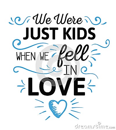 We were just kids when we fell in love Vector Illustration