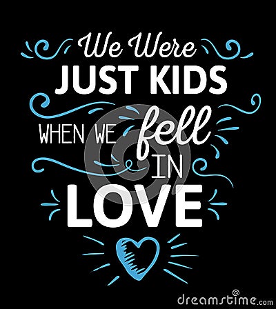 We were just kids when we fell in love Vector Illustration