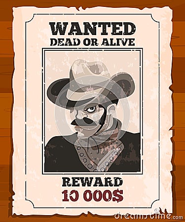 Western placard on old parchment. Wanted wild bandit. Vector poster Vector Illustration