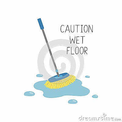 Wet mop in puddle. Caution wet floor. Vector illustration. Vector Illustration