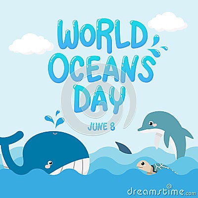 Whale , dolphin , shark and turtle in the ocean with text World Oceans Day. vector of marine life for World Oceans Day Vector Illustration