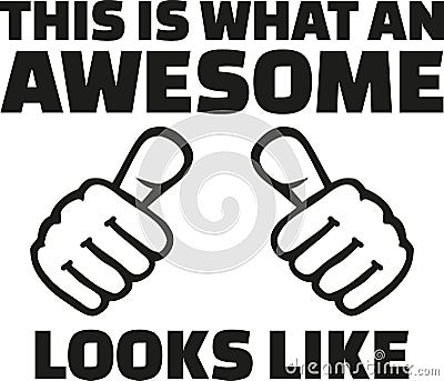 This is what awesome looks like with thumbs. Vector Illustration