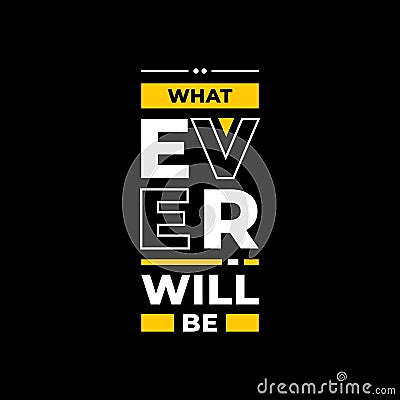 What ever will be typography Vector Illustration