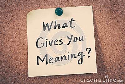 What gives you meaning? Stock Photo