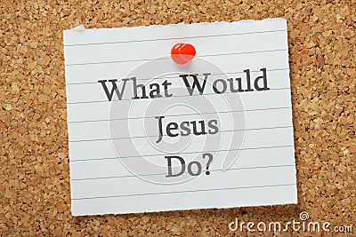 What Would Jesus Do? Stock Photo