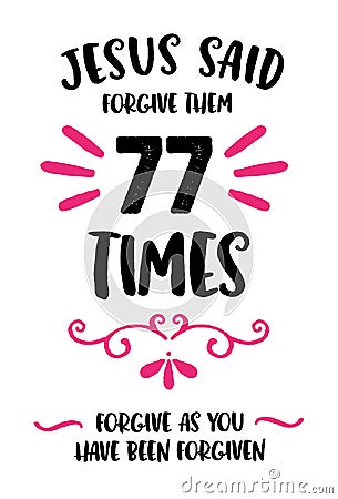 Jesus Said forgive them 77 times Vector Illustration