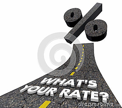 Whats Your Interest Rate Loan Mortgage Credit Road Words 3d Illustration Stock Photo