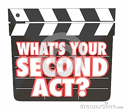 Whats Your Second Act Movie Clapper Board 2nd Career 3d Illustration Stock Photo