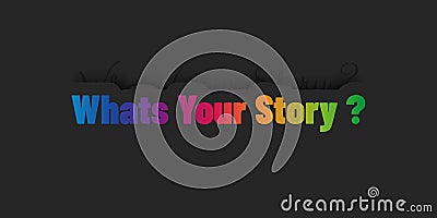 Whats Your Story Lettering - Colorful Vector Illustration - Isolated On Dark Backgroundb With Shadow Vector Illustration