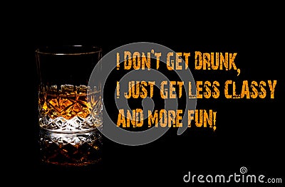 Whiskey Funny Meme, I don`t get drunk i just get more fun, cool. Stock Photo