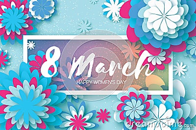 White Blue Paper Cut Flower. 8 March. Origami Women`s Day. Rectangle Frame. Space for text Vector Illustration