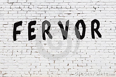 Word fervor painted on white brick wall Stock Photo
