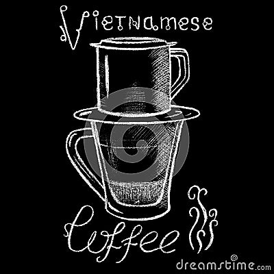 White chalk vietnamese coffee cup drawing. Vietnam style filtered coffee handdrawn illustration. Cartoon Illustration